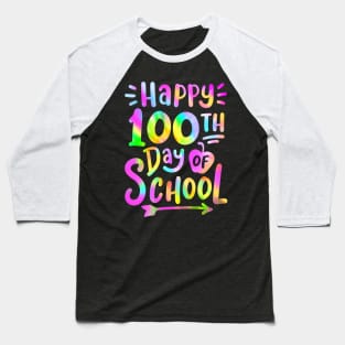 Happy 100Th Day Of School Tie Dye 100 Days Students Teachers Baseball T-Shirt